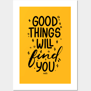 Good Things Will Find You Posters and Art